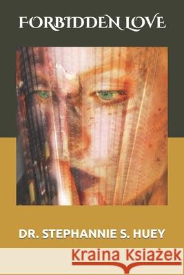 Forbidden Love Stephannie S Huey 9798460519118 Independently Published - książka