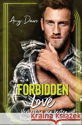 Forbidden Love - Verliebt in Den Besten Freund Meines Bruders Amy Daws 9781944565824 Amy Daws, LLC - książka
