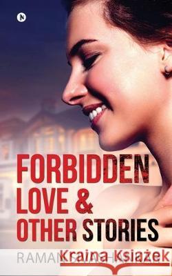 Forbidden Love & Other Stories Raman Sivashankar 9781647606381 Notion Press - książka