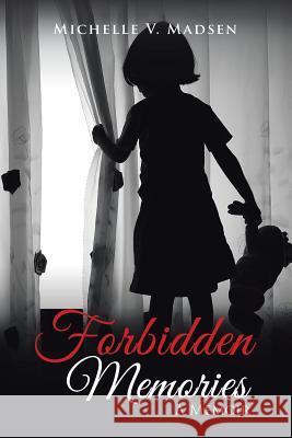 Forbidden Memories: A Memoir Michelle V. Madsen 9781504378765 Balboa Press - książka