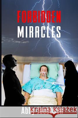 Forbidden Miracles Abby Jacobson 9781537595436 Createspace Independent Publishing Platform - książka