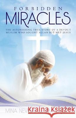 Forbidden Miracles Jim Croft Mina Nevisa 9781734099904 Touch of Christ Ministries - książka