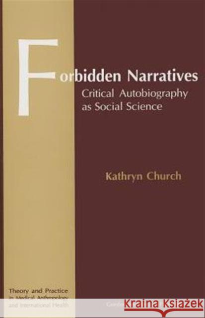 Forbidden Narratives: Critical Autobiography as Social Science Church, Kathryn 9782884492126 Gordon & Breach Science Publishers Ltd - książka