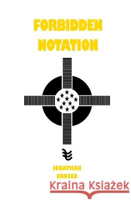 Forbidden Notation Jonathan Robert Crocco 9781080581511 Independently Published - książka