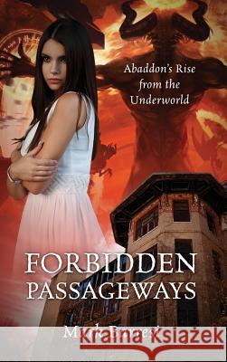 Forbidden Passageways: Abaddon's Rise from the Underworld Mark Barresi 9781977203014 Outskirts Press - książka