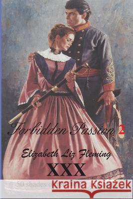 Forbidden Passion 2 Elizabeth Liz Fleming, Colonel Charles Dahmon Whitt 9781493280025 Dahnmon Whitt Family - książka
