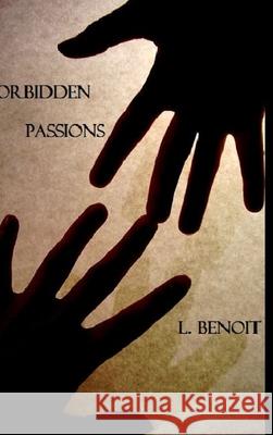 Forbidden Passions L Benoit 9781304528391 Lulu.com - książka