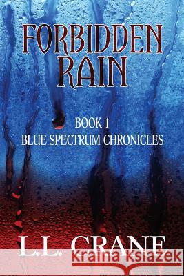 Forbidden Rain L. L. Crane 9781515066286 Createspace - książka