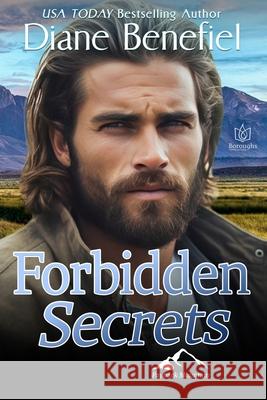 Forbidden Secrets: A Small-Town Romantic Suspense Diane Benefiel 9781957295947 Boroughs Publishing Group - książka