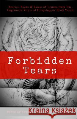 Forbidden Tears: Stories, Poems & Essays of Trauma from The Imprisoned Voices of Unapologetic Black Youth Darby, Sirrita 9781984909411 Createspace Independent Publishing Platform - książka