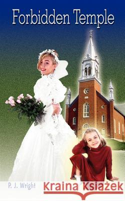 Forbidden Temple P. J. Wright 9781403316806 Authorhouse - książka