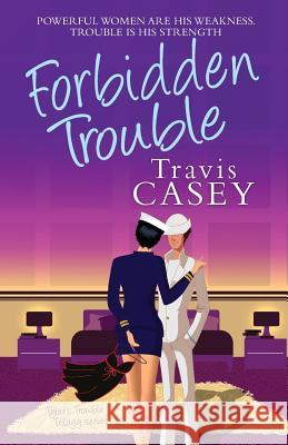 Forbidden Trouble Travis Casey 9781494209353 Createspace - książka