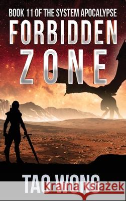 Forbidden Zone: A Space Opera, Post-Apocalyptic LitRPG Tao Wong 9781990491238 Starlit Publishing - książka