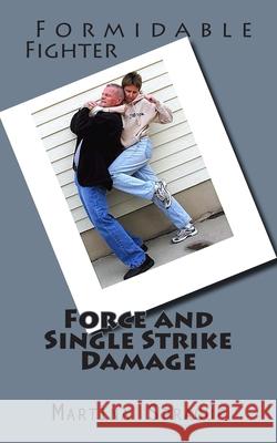 Force and Single Strike Damage Martina Sprague 9781506187303 Createspace Independent Publishing Platform - książka