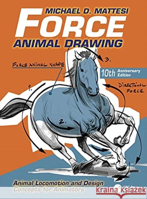 Force: Animal Drawing: Animal Locomotion and Design Concepts for Animators Mike Mattesi 9780367637071 CRC Press - książka