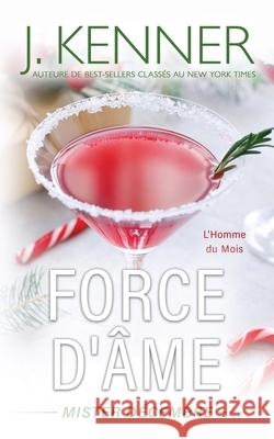 Force d'âme...: Mister Décembre J Kenner 9781949925869 Martini & Olive - książka