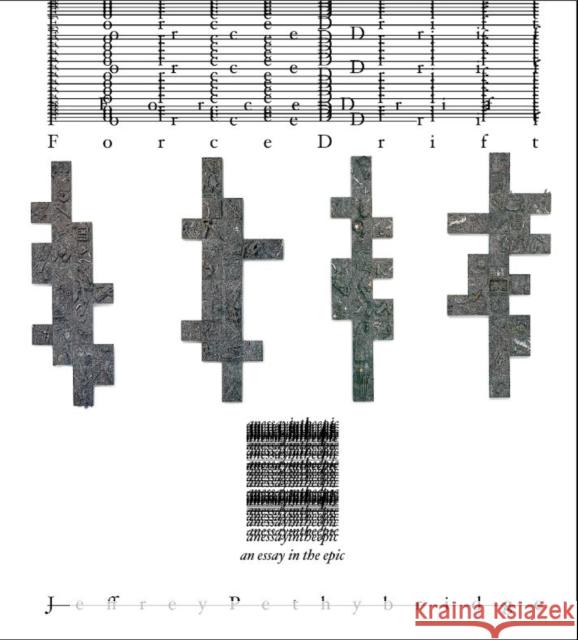 Force Drift: An Essay in the Epic Jeffrey Pethybridge 9781961209350 Tupelo Press - książka
