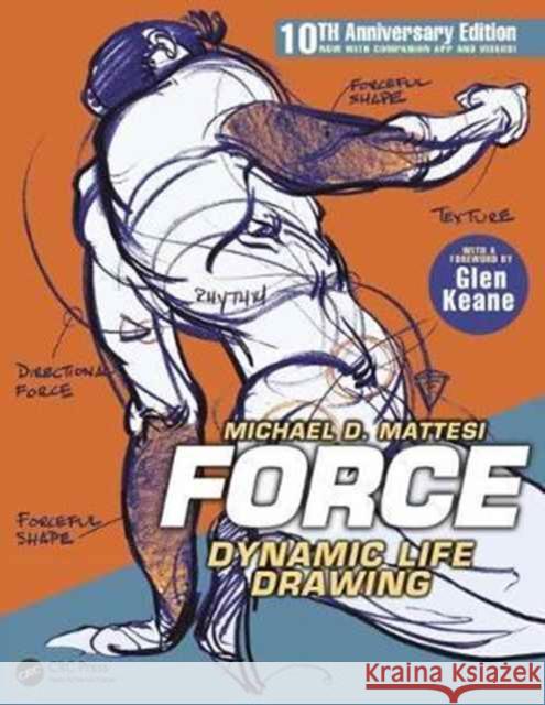 Force: Dynamic Life Drawing: 10th Anniversary Edition Mike Mattesi 9781138735170 CRC Press - książka