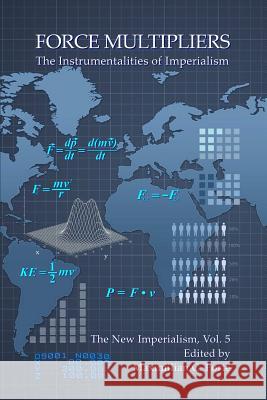 Force Multipliers: The Instrumentalities of Imperialism Maximilian Forte 9780986802164 Alert Press - książka