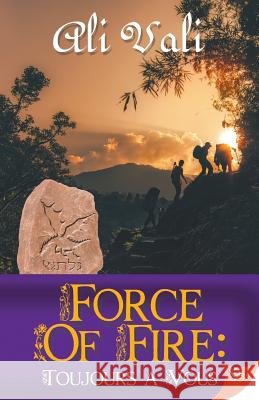 Force of Fire: Toujours a Vous Vali, Ali 9781635550474 Bold Strokes Books - książka