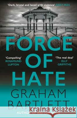 Force of Hate: From the top ten bestselling author Graham Bartlett 9780749028671 Allison & Busby - książka