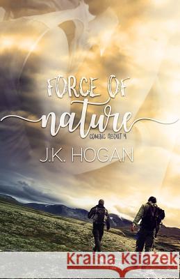 Force of Nature J. K. Hogan 9781548475857 Createspace Independent Publishing Platform - książka