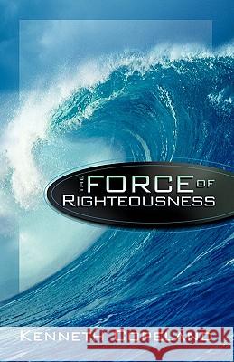 Force of Righteousness Kenneth Copeland 9780938458128 Kenneth Copeland Publications - książka