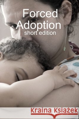 Forced Adoption (shortened Version) Ian Josephs 9781409273622 Lulu.com - książka