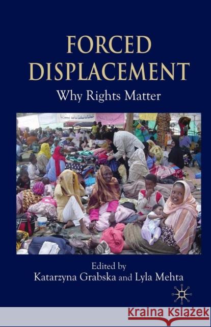 Forced Displacement: Why Rights Matter Grabska, K. 9781349356973 Palgrave Macmillan - książka