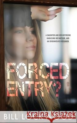 Forced Entry? Bill Lockwood 9781509241835 Wild Rose Press - książka