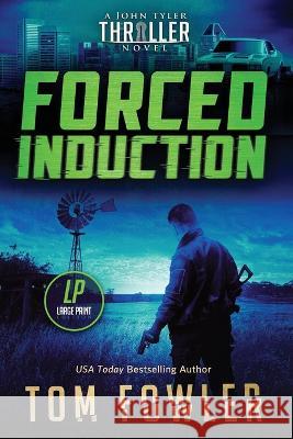 Forced Induction: A John Tyler Thriller Fowler 9781953603555 Widening Gyre Media - książka