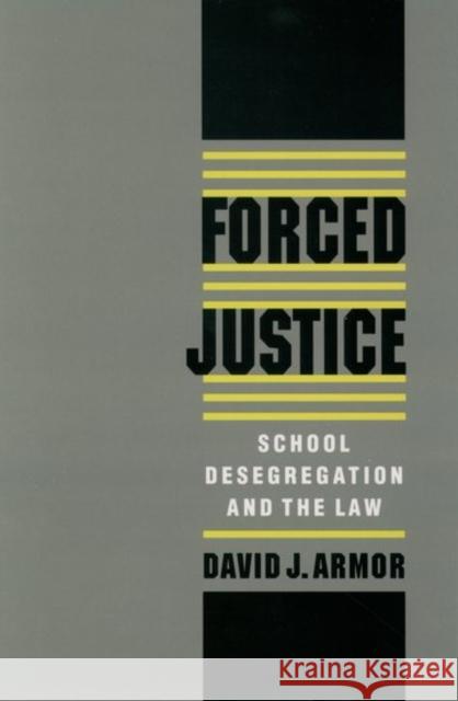 Forced Justice: School Desegregation and the Law Armor, David J. 9780195111354 Oxford University Press - książka