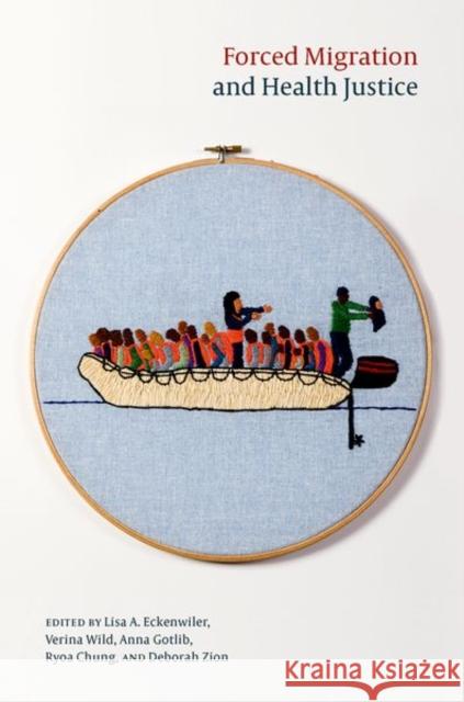 Forced Migration and Health Justice Lisa A. Eckenwiler Verina Wild Anna Gotlib 9780197795491 Oxford University Press - książka