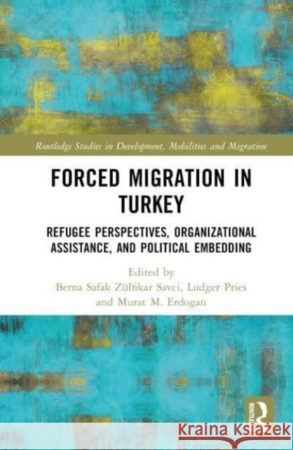 Forced Migration in Turkey  9781032621708 Taylor & Francis Ltd - książka