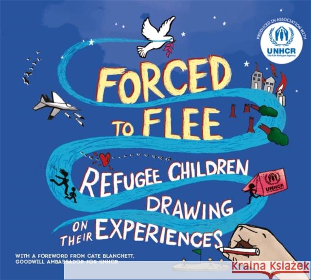 Forced to Flee: Refugee Children Drawing on their Experiences UNHCR 9781445166278 Hachette Children's Group - książka