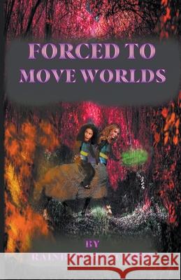 Forced to Move Worlds Rainbow Maccabre 9781393941132 Draft2digital - książka
