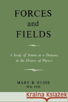 Forces and Fields M Sc Ph D Mary B Hesse 9780806530857 Philosophical Library - książka