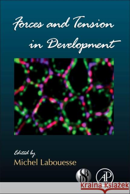 Forces and Tension in Development: Volume 95 Labouesse, Michel 9780123850652 Academic Press - książka