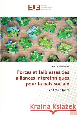 Forces et faiblesses des alliances interethniques pour la paix sociale Ouattara, Seydou 9786139565566 Éditions universitaires européennes - książka