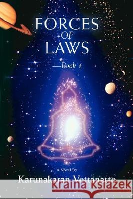 Forces of Laws-Book 1 Karunakaran Vettanatte 9780595437290 iUniverse - książka