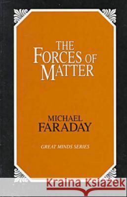 Forces of Matter Faraday, Michael 9780879758110 Prometheus Books - książka