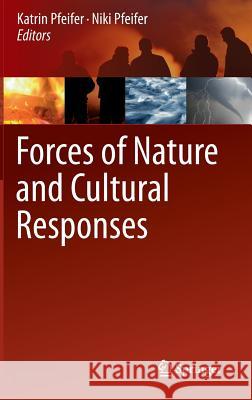 Forces of Nature and Cultural Responses Katrin Pfeifer 9789400749993  - książka