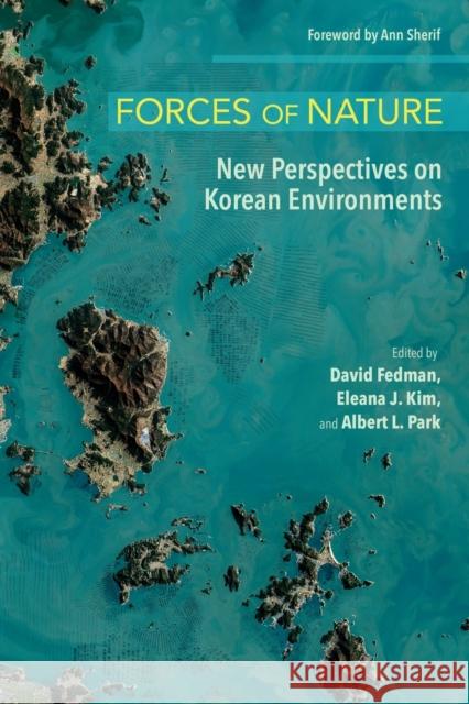 Forces of Nature: New Perspectives on Korean Environments David Fedman Eleana J. Kim Albert L. Park 9781501768798 Cornell University Press - książka