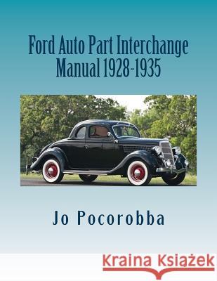 Ford Auto Part Interchange Manual 1928-1935 Jo Pocorobba 9781535125154 Createspace Independent Publishing Platform - książka