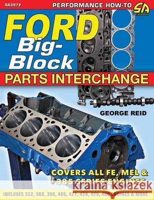Ford Big-Block Parts Interchange Reid George 9781613257371 Cartech - książka