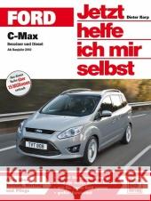 Ford C-Max : Benziner und Diesel ab Baujahr 2010 Korp, Dieter 9783613033733 bucheli - książka