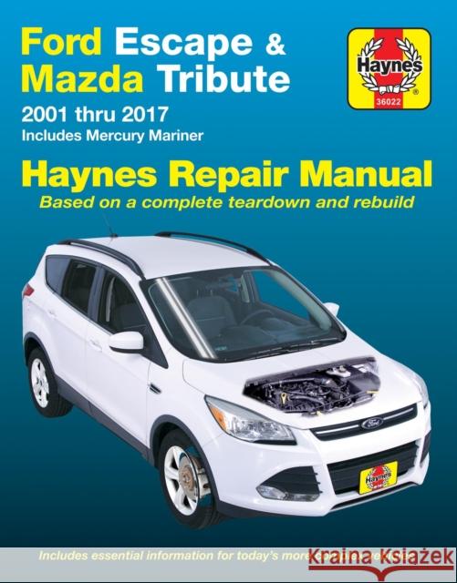 Ford Escape & Mazda Tribute 2001 Thru 2017 Haynes Repair Manual: Includes Mercury Mariner & Ford Kuga Editors of Haynes Manuals 9781620922880 Haynes Manuals Inc - książka