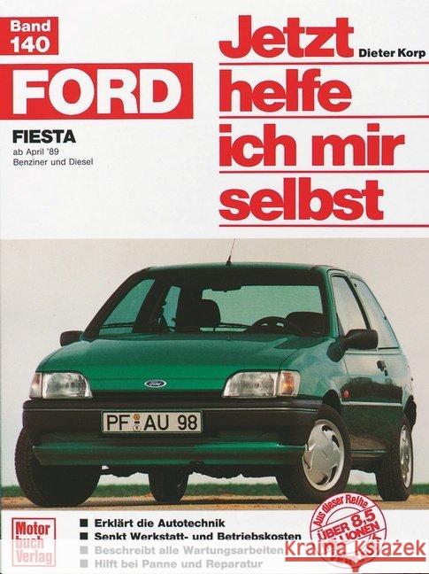 Ford Fiesta (ab April '89) : Benziner und Diesel. Mitarb.: Klaus Breustedt Korp, Dieter   9783613013384 Motorbuch Verlag - książka