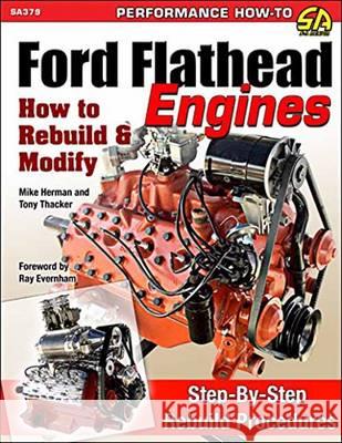 Ford Flathead Engines: How to Rebuild & Modify Tony Thacker Mike Herman 9781613252871 Cartech - książka