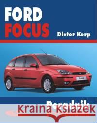 Ford Focus (1998-2004) Korp Dieter 9788320616026 Wydawnictwa Komunikacji i Łączności WKŁ - książka